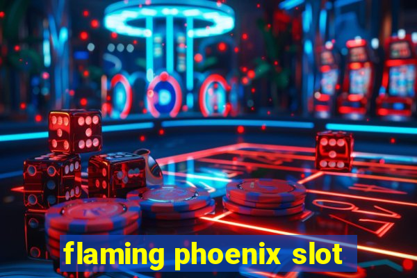 flaming phoenix slot