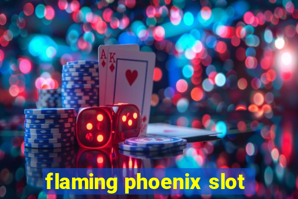 flaming phoenix slot