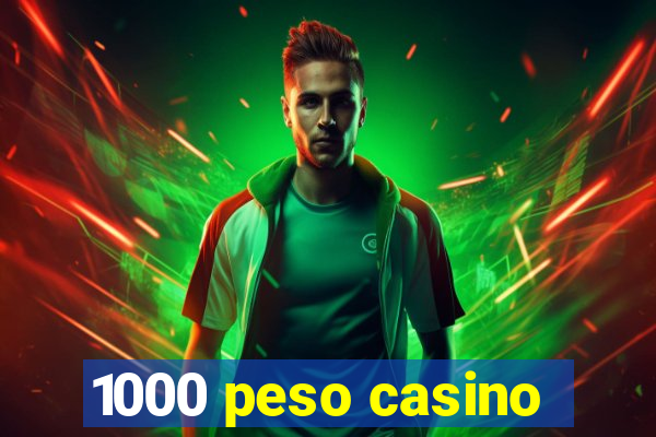 1000 peso casino