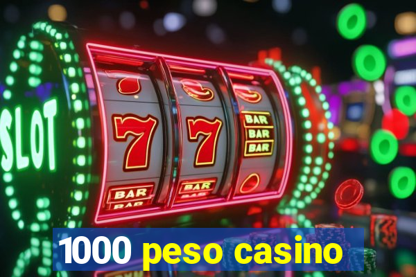 1000 peso casino