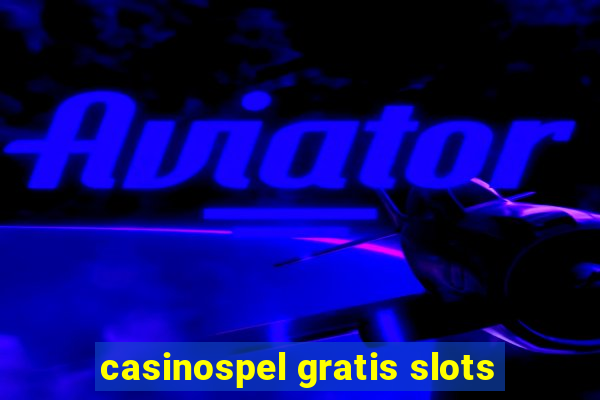 casinospel gratis slots