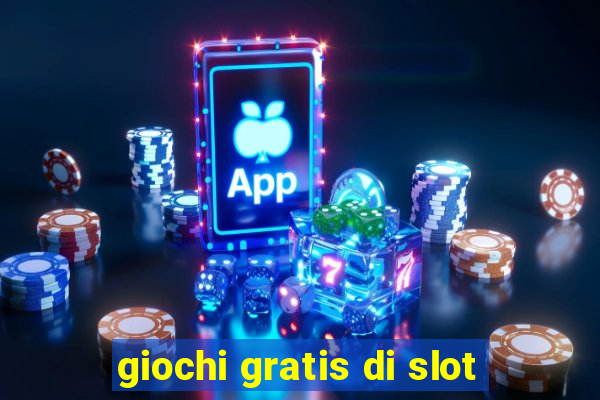 giochi gratis di slot