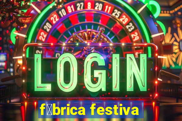 f谩brica festiva