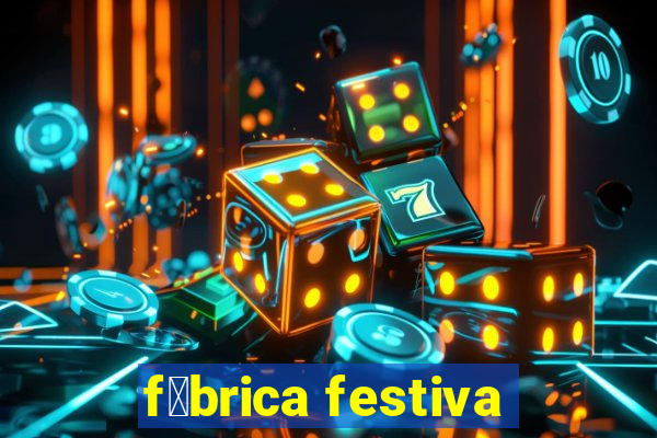 f谩brica festiva