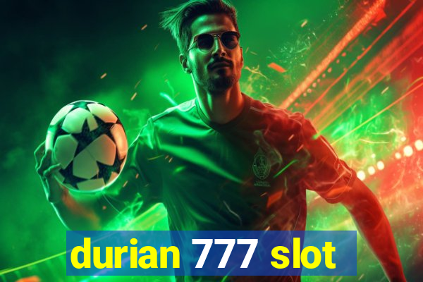 durian 777 slot