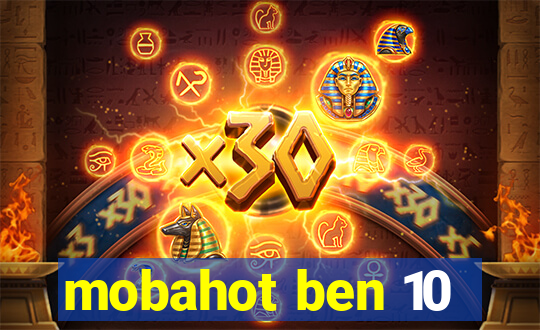 mobahot ben 10