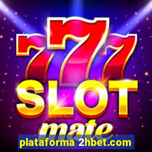 plataforma 2hbet.com