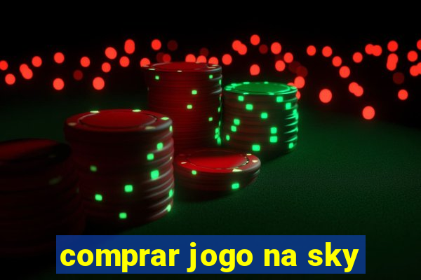 comprar jogo na sky