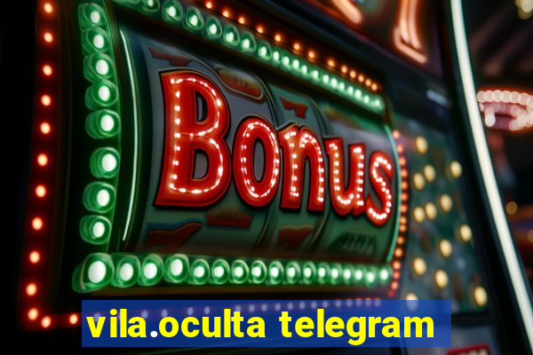 vila.oculta telegram