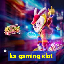 ka gaming slot