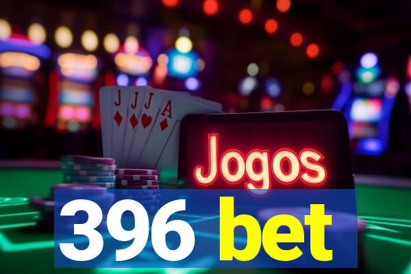 396 bet