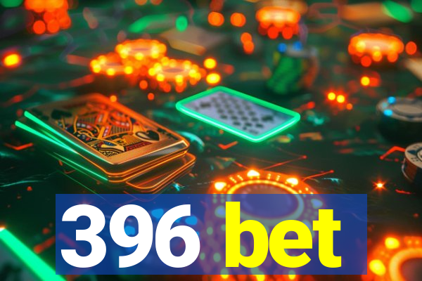 396 bet