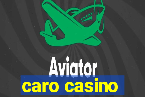 caro casino