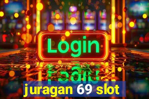 juragan 69 slot