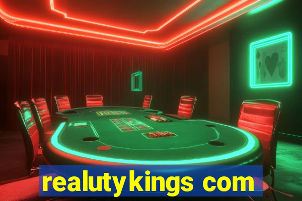 realutykings com