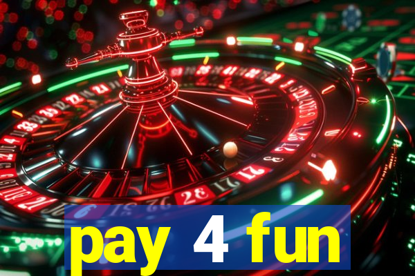 pay 4 fun