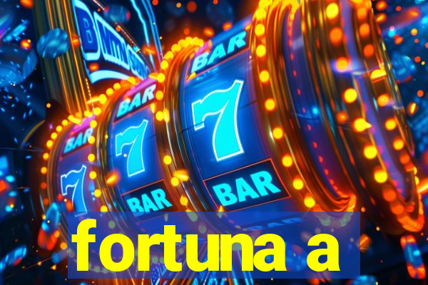 fortuna a