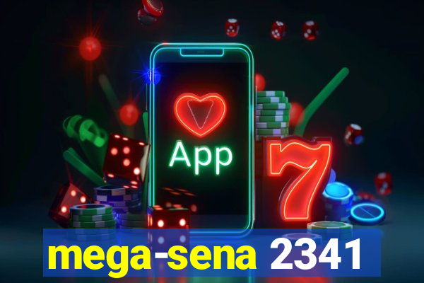 mega-sena 2341