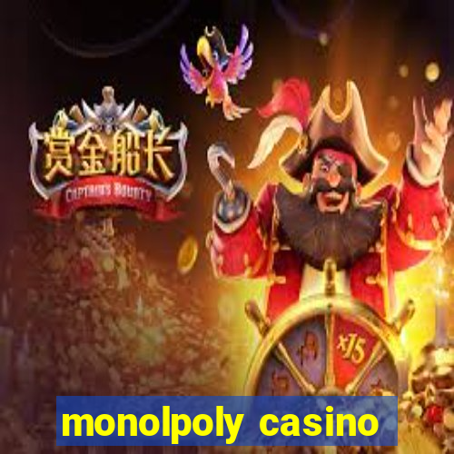 monolpoly casino