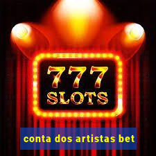 conta dos artistas bet