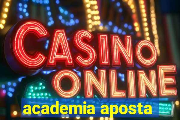 academia aposta