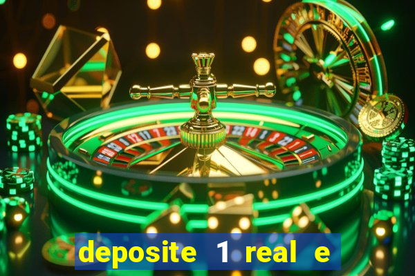 deposite 1 real e ganhe bonus