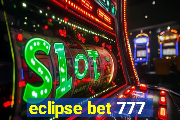 eclipse bet 777