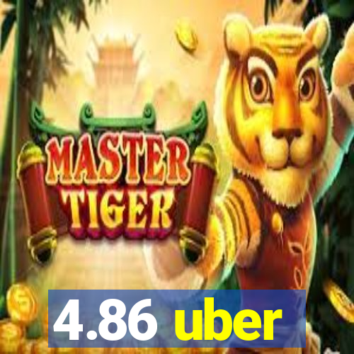 4.86 uber