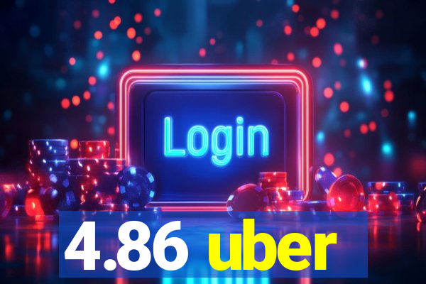 4.86 uber