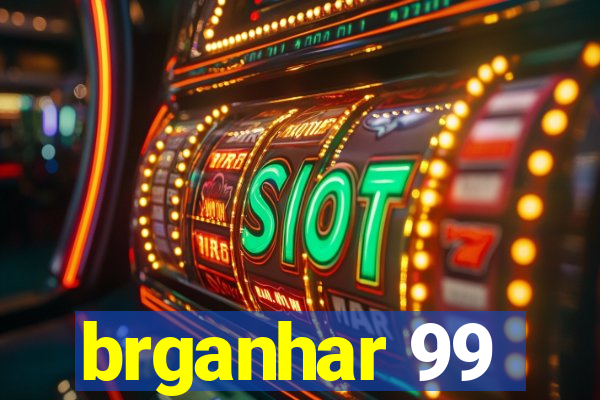 brganhar 99