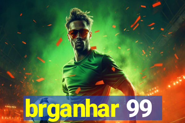 brganhar 99