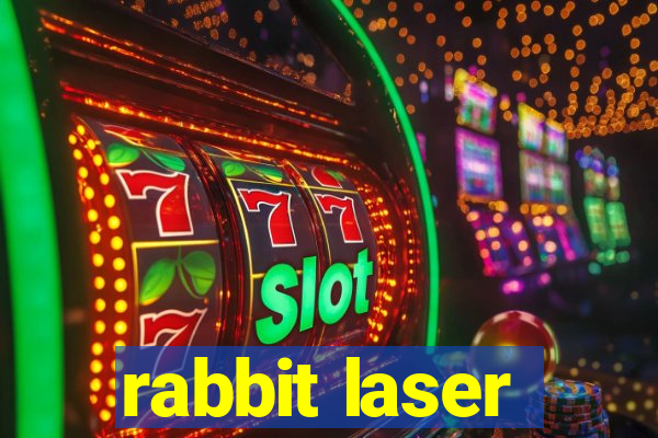 rabbit laser