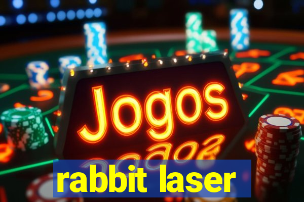 rabbit laser