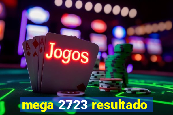 mega 2723 resultado