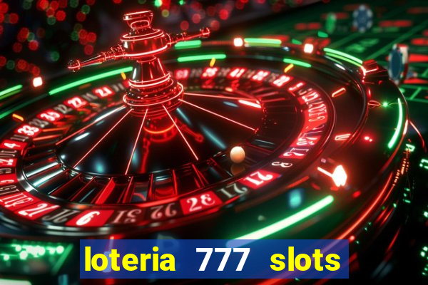 loteria 777 slots paga mesmo