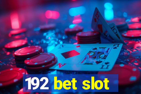 192 bet slot