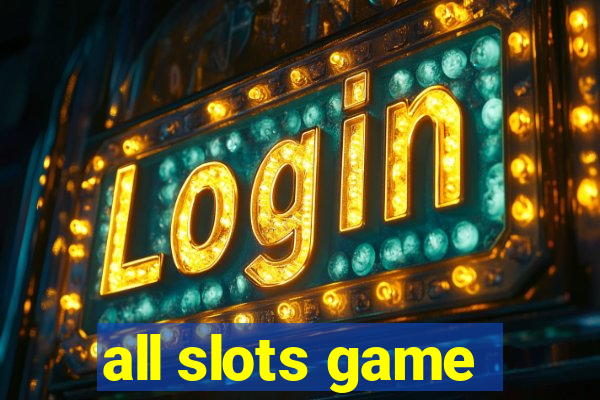 all slots game