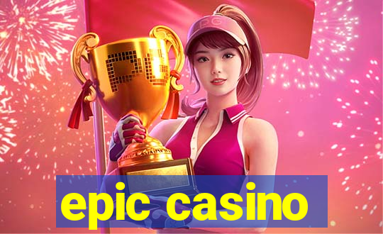 epic casino