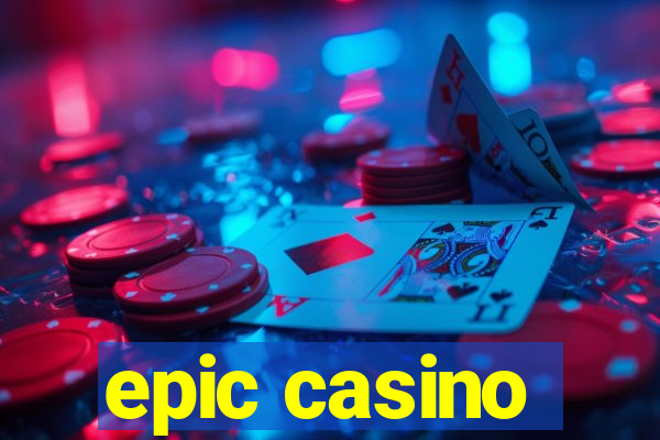 epic casino