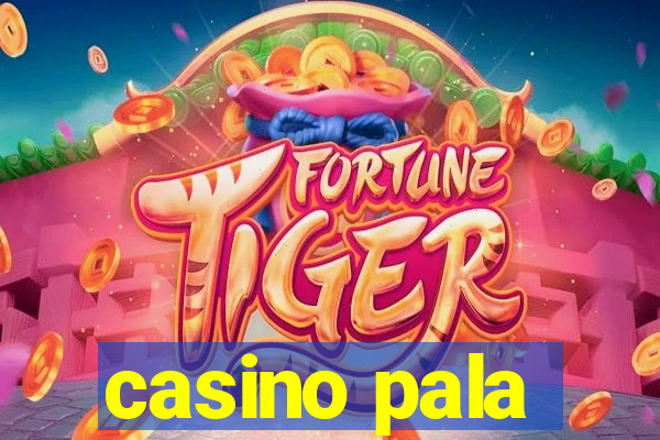 casino pala