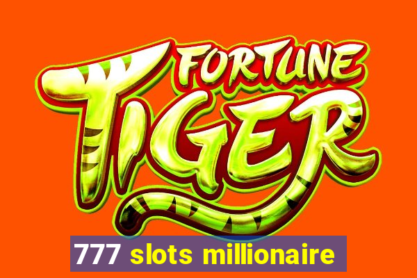 777 slots millionaire