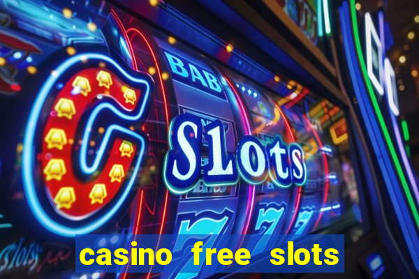 casino free slots machines games