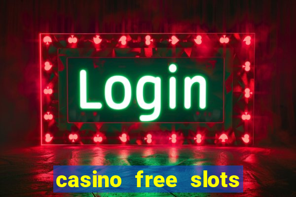 casino free slots machines games