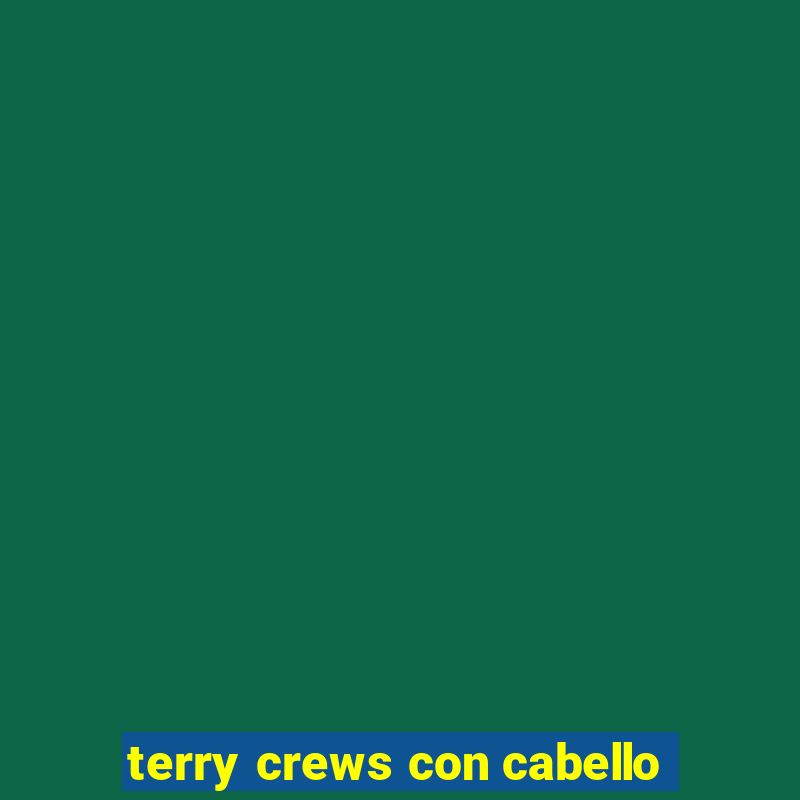 terry crews con cabello