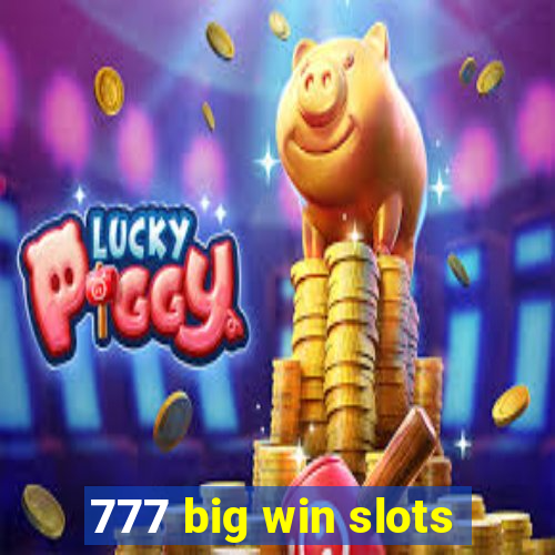 777 big win slots