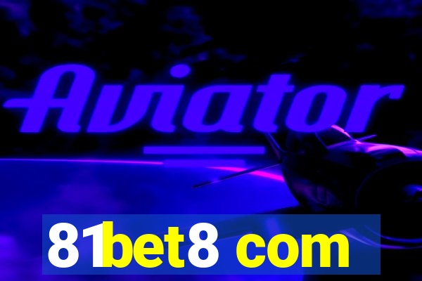 81bet8 com