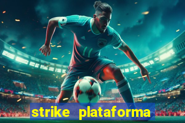 strike plataforma de jogos