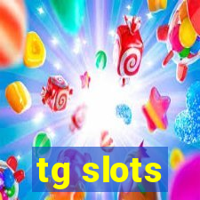 tg slots