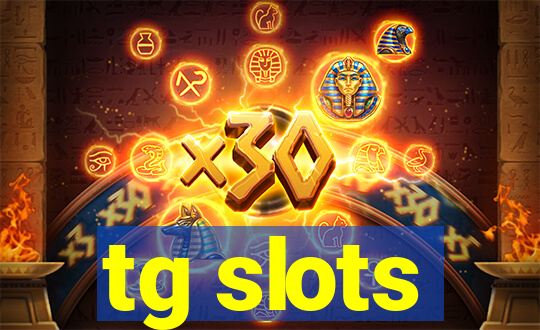 tg slots