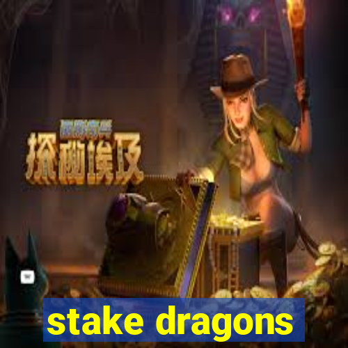 stake dragons